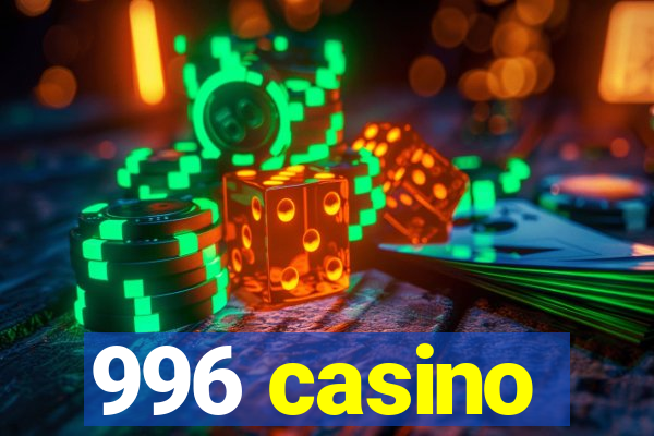 996 casino